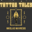 Tattoo Tales by Nikolas Mavresis