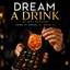 Dream a Drink (IOS) by Joel Dickinson