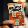 The Elimination Experiment 2.0