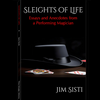 Sleights of Life: Essays and Anecdotes From a Performing Magician