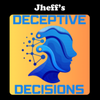 Deceptive Decisions by Jheff