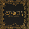 Gambler (Version Luxe)