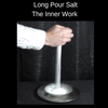 The Long Pour Salt Trick - The Inner Work