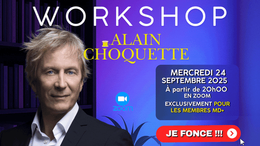💻 MD+ : VOTRE ACCÈS AU WORKSHOP D'ALAIN CHOQUETTE EST DISPO ! 🤗