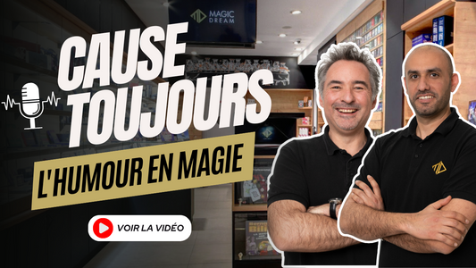 CAUSE TOUJOURS #13 - L'Humour en Magie