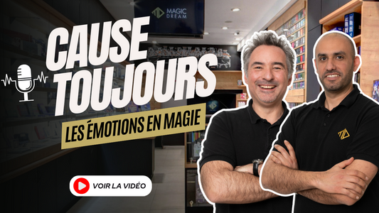 CAUSE TOUJOURS #4 - Les Émotions en Magie