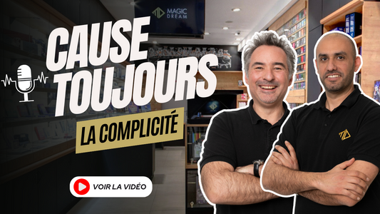 CAUSE TOUJOURS #6 - La Complicité