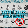 Tattoo Tales by Nikolas Mavresis