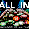 All In by Wayne Dobson in association with Alan Wong
