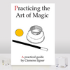 Practicing the Art of Magic by Clemens Ilgner