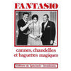 Fantasio, cannes, chandelles et baguettes magiques