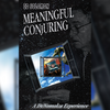 Meaningful Conjuring