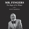 Mr. Fingers - The Magic of Irv Weiner