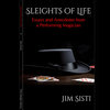 Sleights of Life: Essays and Anecdotes From a Performing Magician by Jim Sisti