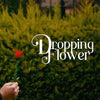 Dropping Flower