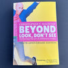 Beyond Look, Don't See: 10th Anniversary Edition