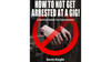 HOW TO NOT GET ARRESTED AT A GIG! by Devin Knight eBook DOWNLOAD