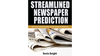 Streamlined Newspaper Prediction by Devin Knight eBook DOWNLOAD