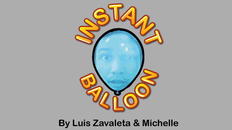 Instant Balloon by Luis Zavaleta & Michelle video DOWNLOAD – Magic Dream
