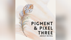 Pigment & Pixel 3.0 von Abhinav Bothra eBook Download