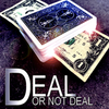 Deal or not Deal