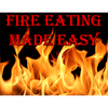 Fire Eating Made Easy by Jonathan Royle - eBook DOWNLOAD