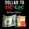 Dollar to Tic tac