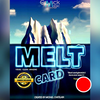Melt Card